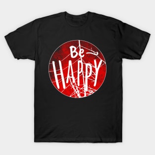 Be Happy T-Shirt